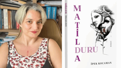YENİ ROMAN, KADININ İÇSEL YOLCULUĞUNU ANLATIYOR İpek Kocaman, “Matilda Duru”