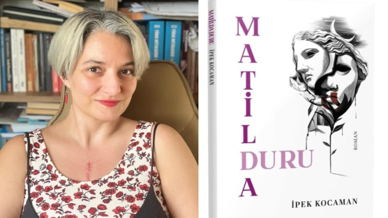 YENİ ROMAN, KADININ İÇSEL YOLCULUĞUNU ANLATIYOR İpek Kocaman, “Matilda Duru”