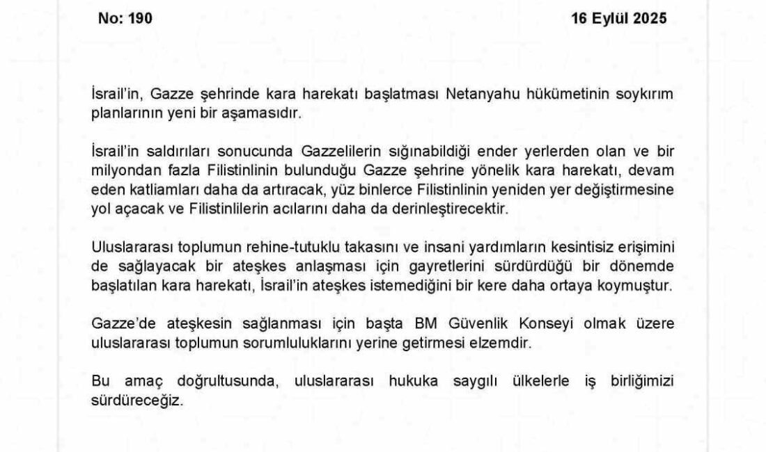 Dışişleri Bakanlığı’nca, İsrail’in Gazze’ye kara harekatı başlatmasına ilişkin yapılan açıklamada,