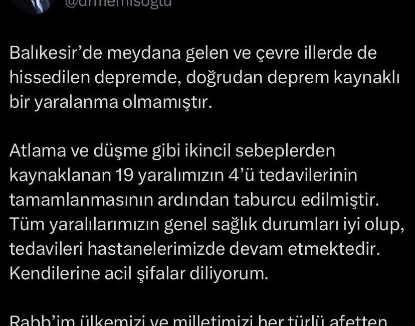 Bakan Memişoğlu: “Depremde, doğrudan deprem kaynaklı bir yaralanma olmamıştır” Sağlık Bakanı Kemal Memişoğlu, “Balıkesir’de meydana gelen ve çevre illerde