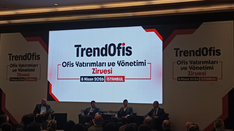 Trendofis tarafından düzenlenen “Ofis Yatırımları, Yönetimi ve Çalışma Kültürü Zirvesi”,