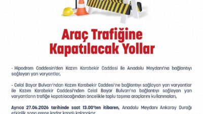 Ankara İl Emniyet Müdürlüğünden, 27 Haziran’da trafiğe kapatılacak yollara ve