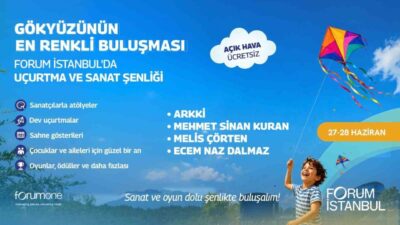 Forum İstanbul, 27-28 Haziran tarihlerinde düzenleyeceği “Uçurtma ve Sanat Şenliği”