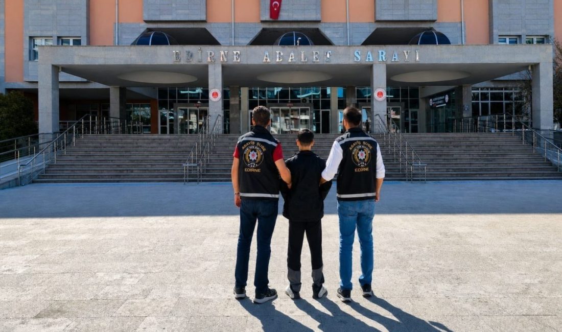 Edirne’de hakkında toplam 43 yıl 11 ay 15 gün kesinleşmiş