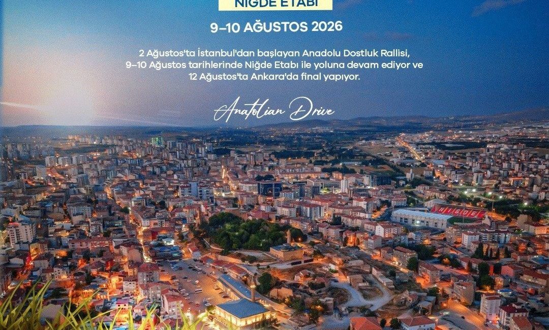Niğde Valiliği, Anadolu Dostluk Rallisi’nin (Anatolian Drive) 9-10 Ağustos 2026