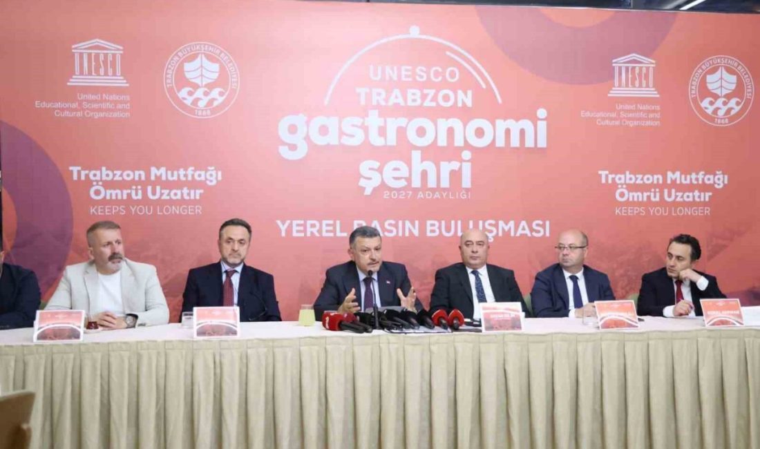 Trabzon Büyükşehir Belediye Başkanı Ahmet Metin Genç, Trabzon’un UNESCO 2027